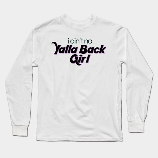 Yalla Back Girl Long Sleeve T-Shirt by yaywow